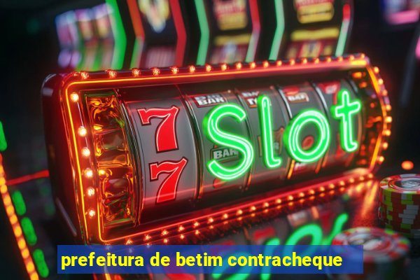 prefeitura de betim contracheque